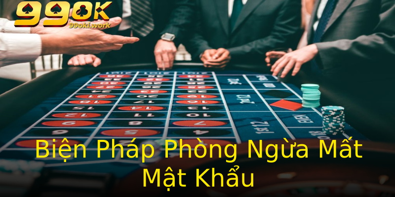 Biện Pháp Phòng Ngừa Mất Mật Khẩu