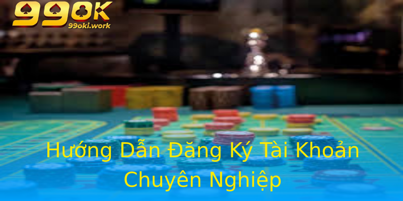 Hướng Dẫn Đăng Ký Tài Khoản Chuyên Nghiệp