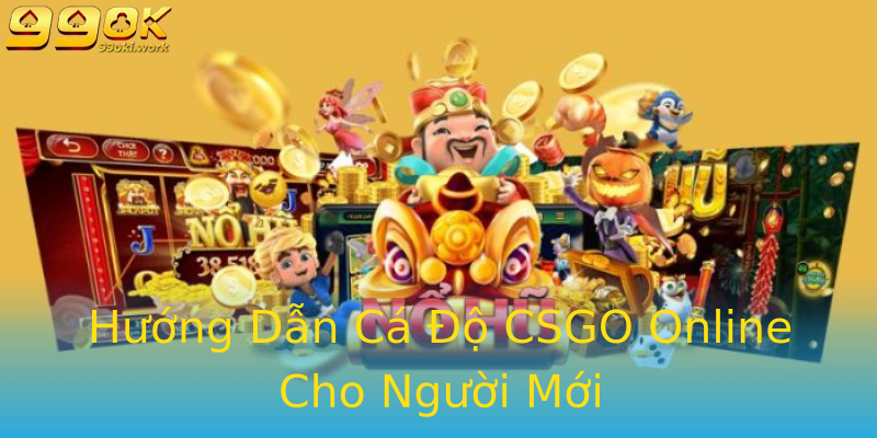 Hướng Dẫn Cá Độ CSGO Online Cho Người Mới