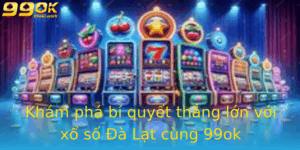 Kham Pha Bi Quyet Thang Lon Voi Xo So A Lat Cung 99Ok
