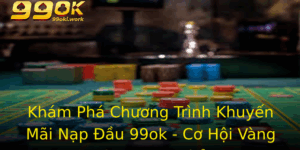 Kham Pha Chuong Trinh Khuyen Mai Nap Au 99Ok Co Hoi Vang Cho Game Thu