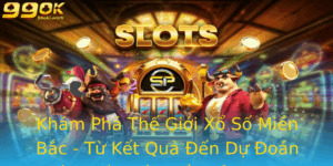 Kham Pha The Gioi Xo So Mien Bac Tu Ket Qua En Du Oan Chinh Xac Tren Nen Tang 99Ok