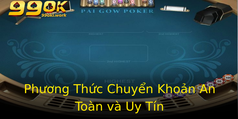Phương Thức Chuyển Khoản An Toàn và Uy Tín Phương Thức Chuyển Khoản An Toàn và Uy Tín
