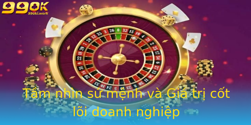 Tầm nhìn sứ mệnh và Giá trị cốt lõi doanh nghiệp