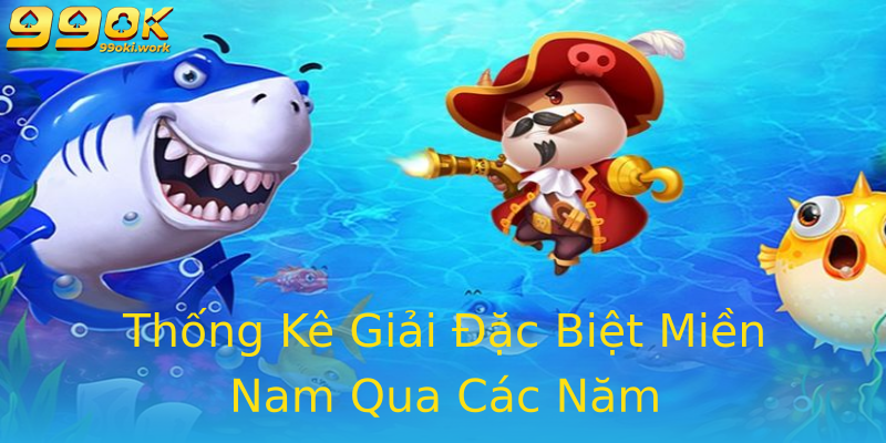 Thống Kê Giải Đặc Biệt Miền Nam Qua Các Năm