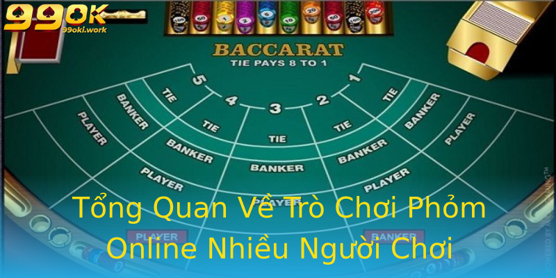 Tổng Quan Về Trò Chơi Phỏm Online Nhiều Người Chơi