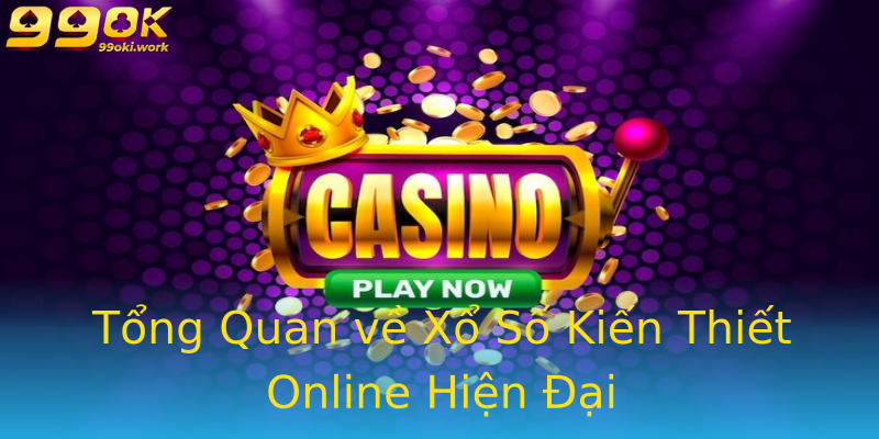Tổng Quan về Xổ Số Kiến Thiết Online Hiện Đại